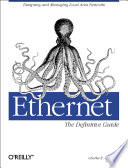 “Ethernet: The Definitive Guide: The Definitive Guide” by Charles E. Spurgeon